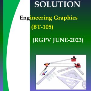 Solution of Engineering Graphics, BT-105, RGPV June-2023
