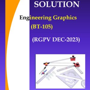 Solution of Engineering Graphics, BT-105, RGPV Dec-2023